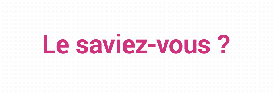 Infographie Le saviez-vous - voir description détaillée ci-après