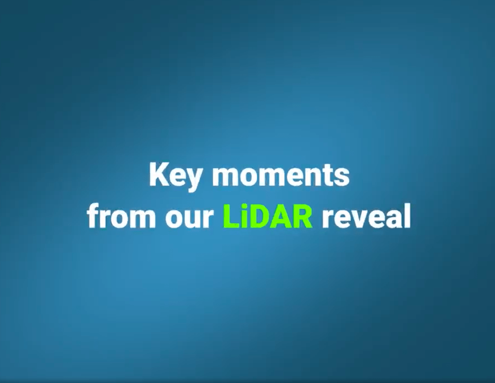 Key moments from our LiDAR reveal